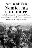 Cover of Nemici ma con onore. Da Ruffo di Calabria a Durand de la Penne, quando in guerra prevale l'aspetto umanitario
