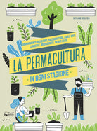 Cover of permacultura in ogni stagione. Abbinamento di colture, pacciamatura, suolo vivo, conserve, biodiversità, consumi zero