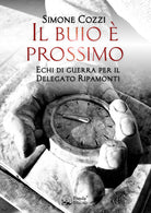 Cover of buio è prossimo. Echi di guerra per il Delegato Ripamonti