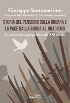 Cover of Storia del pensiero sulla guerra e la pace dalla Bibbia al Jihadismo. La complessità geopolitica del XXI secolo