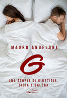 Cover of G. Una storia di giustizia, gioia e galera