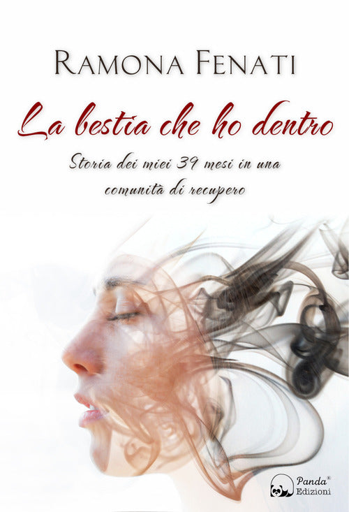 Cover of bestia che ho dentro. Storia dei miei 39 mesi in una comunità di recupero