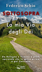 Cover of Sottosopra. La mia Via degli Dei. Da Bologna a Firenze a piedi sperando che le salite prima o poi finiscano