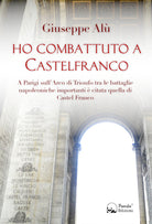 Cover of Ho combattuto a Castelfranco