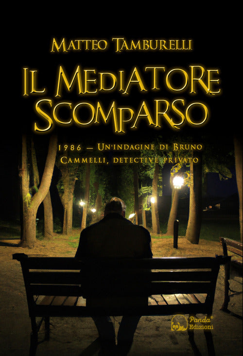 Cover of mediatore scomparso. 1986. Un'indagine di Bruno Cammelli, detective privato