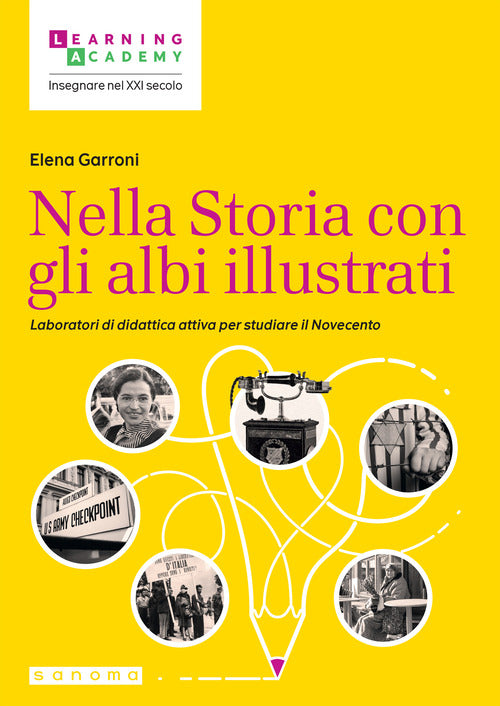 Cover of Nella Storia con gli albi illustrati. Laboratori di didattica attiva per studiare il Novecento