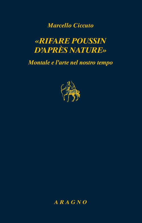 Cover of «Rifare Poussin d'après nature». Montale e l'arte nel nostro tempo