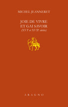 Cover of Joie de vivre et gai savoir (XVI et XVII siècle)