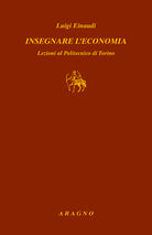 Insegnare l'economia. Lezioni al Politecnico di Torino
