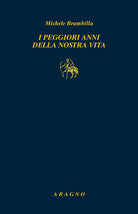 I peggiori anni della nostra vita