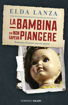 Cover of bambina che non sapeva piangere. Romanzo d'amore con un morto