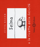 Cover of Selma o la ricetta della felicità