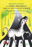 Cover of zebra preferisce far la cacca sulle strisce. Filastrocche sugli animali che la fanno