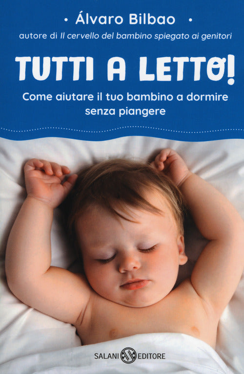 Cover of Tutti a letto! Come aiutare il tuo bambino a dormire senza piangere