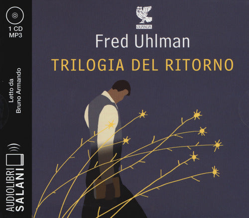 Cover of Trilogia del ritorno: L'amico ritrovato-Un'anima non vile-Niente resurrezioni, per favore letto da Bruno Armando. Audiolibro. CD Audio formato MP3