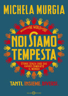 Cover of Noi siamo tempesta. Storie senza eroe che hanno cambiato il mondo