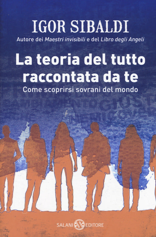 Cover of teoria del tutto raccontata da te. Come scoprirsi sovrani del mondo