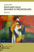 Cover of Esistiamo solo quando ci incontriamo