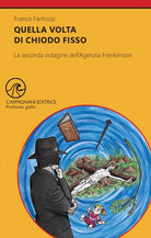 Cover of Quella volta di chiodo fisso. La seconda indagine dell'Agenzia Frenkenson