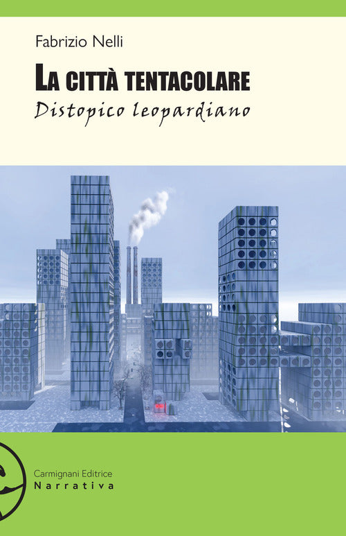 Cover of città tentacolare. Distopico leopardiano