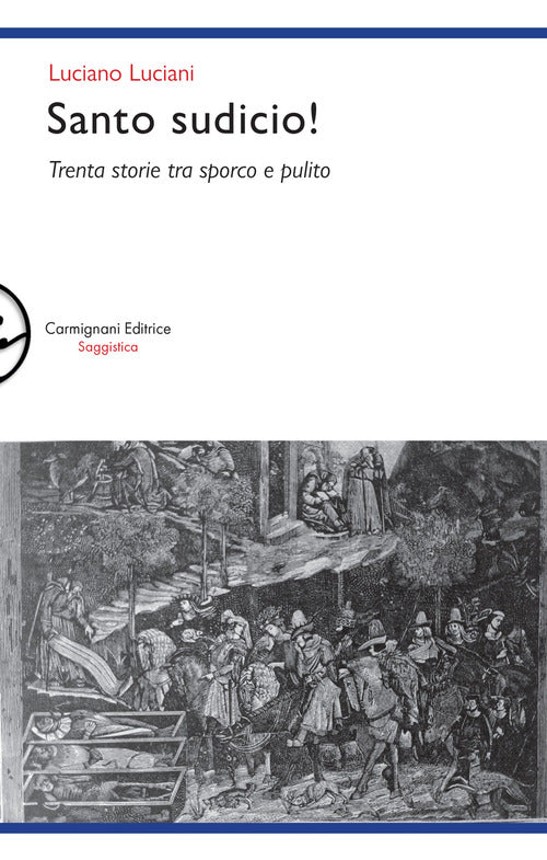 Cover of Santo sudicio! Trenta storie tra sporco e pulito