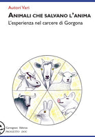 Cover of Animali che salvano l'anima. L'esperienza nel carcere di Gorgona