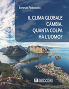 Cover of clima globale cambia. Quanta colpa ha l'uomo?