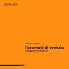 Cover of Arsenale di Venezia. Progetti tentativo