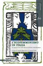 Cover of ecofemminismo in Italia. Le radici di una rivoluzione necessaria