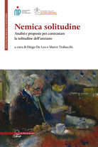 Cover of Nemica solitudine. Analisi e proposte per contrastare la solitudine dell'anziano