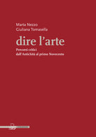 Cover of Dire l'arte. Percorsi critici dall'antichità al primo Novecento