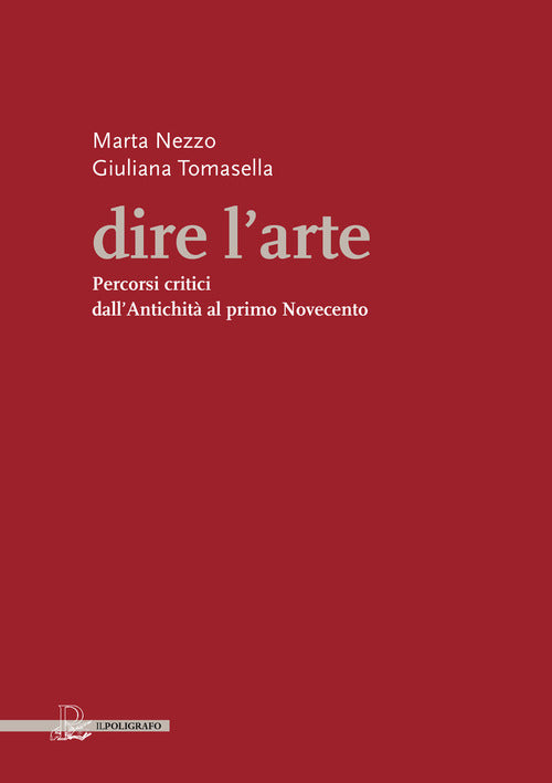 Cover of Dire l'arte. Percorsi critici dall'antichità al primo Novecento