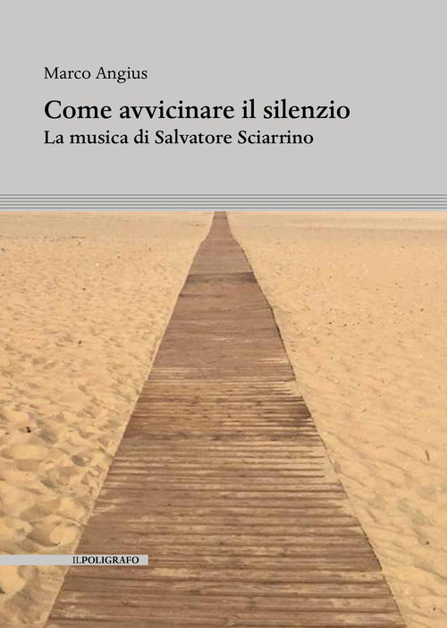 Cover of Come avvicinare il silenzio. La musica di Salvatore Sciarrino