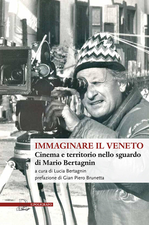 Cover of Immaginare il Veneto. Cinema e territorio nello sguardo di Mario Bertagnin