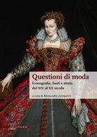 Cover of Questioni di moda. Iconografia, fonti e storia dal XIV al XX secolo