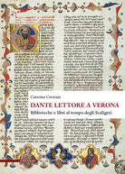 Cover of Dante lettore a Verona. Biblioteche e libri al tempo degli Scaligeri