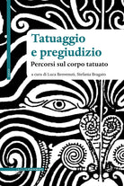 Cover of Tatuaggio e pregiudizio. Percorsi sul corpo tatuato