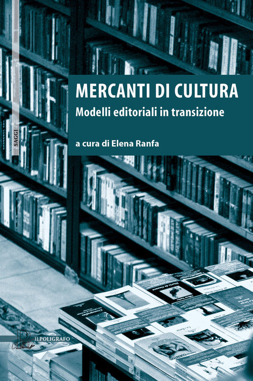 Cover of Mercanti di cultura. Modelli editoriali in transizione