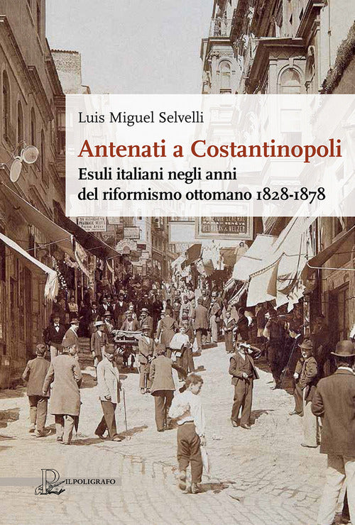 Cover of Antenati a Costantinopoli. Esuli italiani negli anni del riformismo ottomano 1828-1878