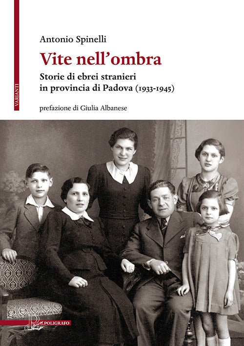 Cover of Vite nell’ombra. Storie di ebrei stranieri in provincia di Padova (1933-1945)