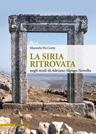 Cover of Siria ritrovata negli studi di Adriano Alpago-Novello
