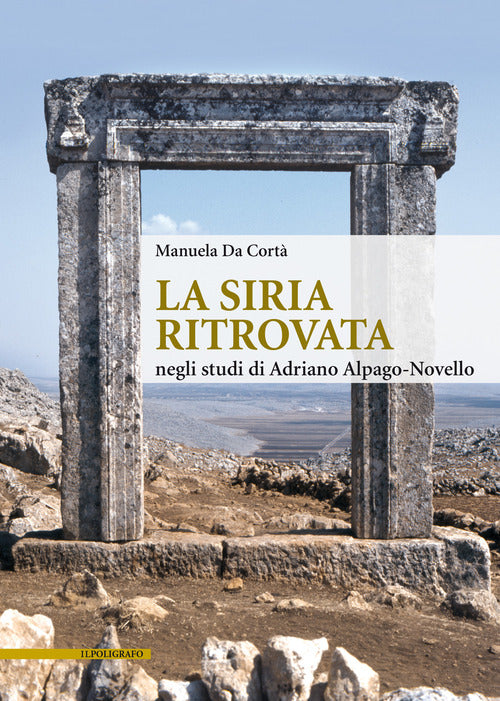 Cover of Siria ritrovata negli studi di Adriano Alpago-Novello