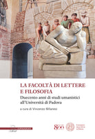 Cover of facoltà di lettere e filosofia. Duecento anni di studi umanistici all'università di Padova