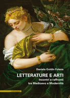 Letterature e arti. Incontri e raffronti tra Medioevo e Modernit