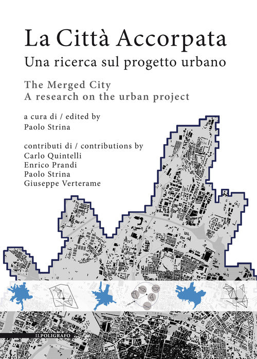 Cover of città accorpata. Una ricerca sul progetto urbano-The merged city. A research on the urban project