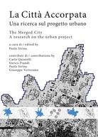 Cover of città accorpata. Una ricerca sul progetto urbano-The merged city. A research on the urban project