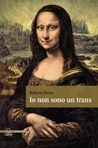 Cover of Io non sono un trans. La storia di una ragazza che doveva ritrovare sé stessa