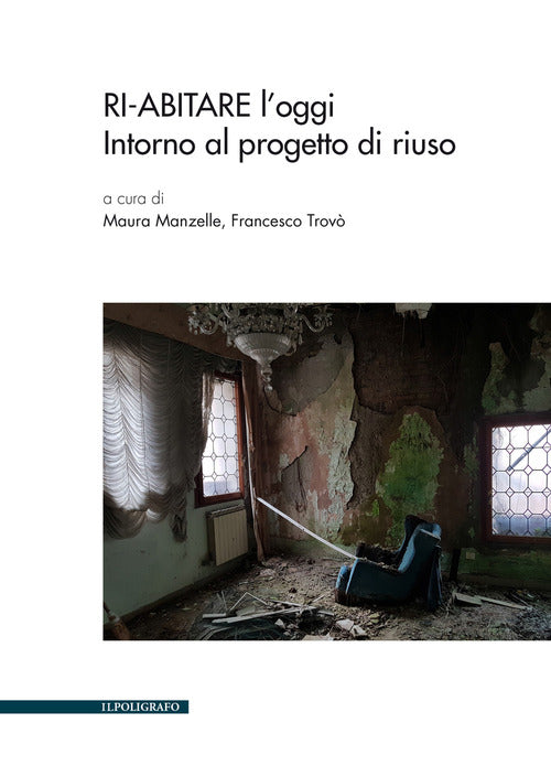 Cover of Ri-abitare l'oggi. Intorno al progetto di riuso