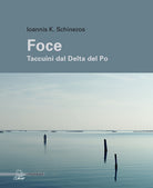 Cover of Foce. Taccuini dal delta del Po