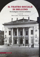 Il Teatro Sociale di Belluno. Un'indagine storico-artistica